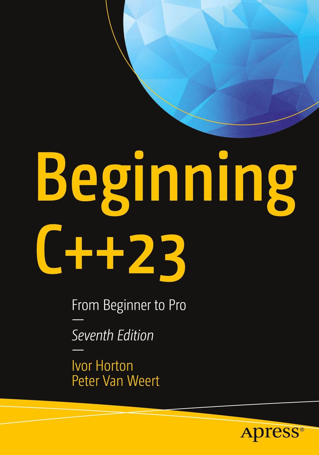 Cover: 9781484293423 | Beginning C++23 | From Beginner to Pro | Peter van Weert (u. a.) | xxx