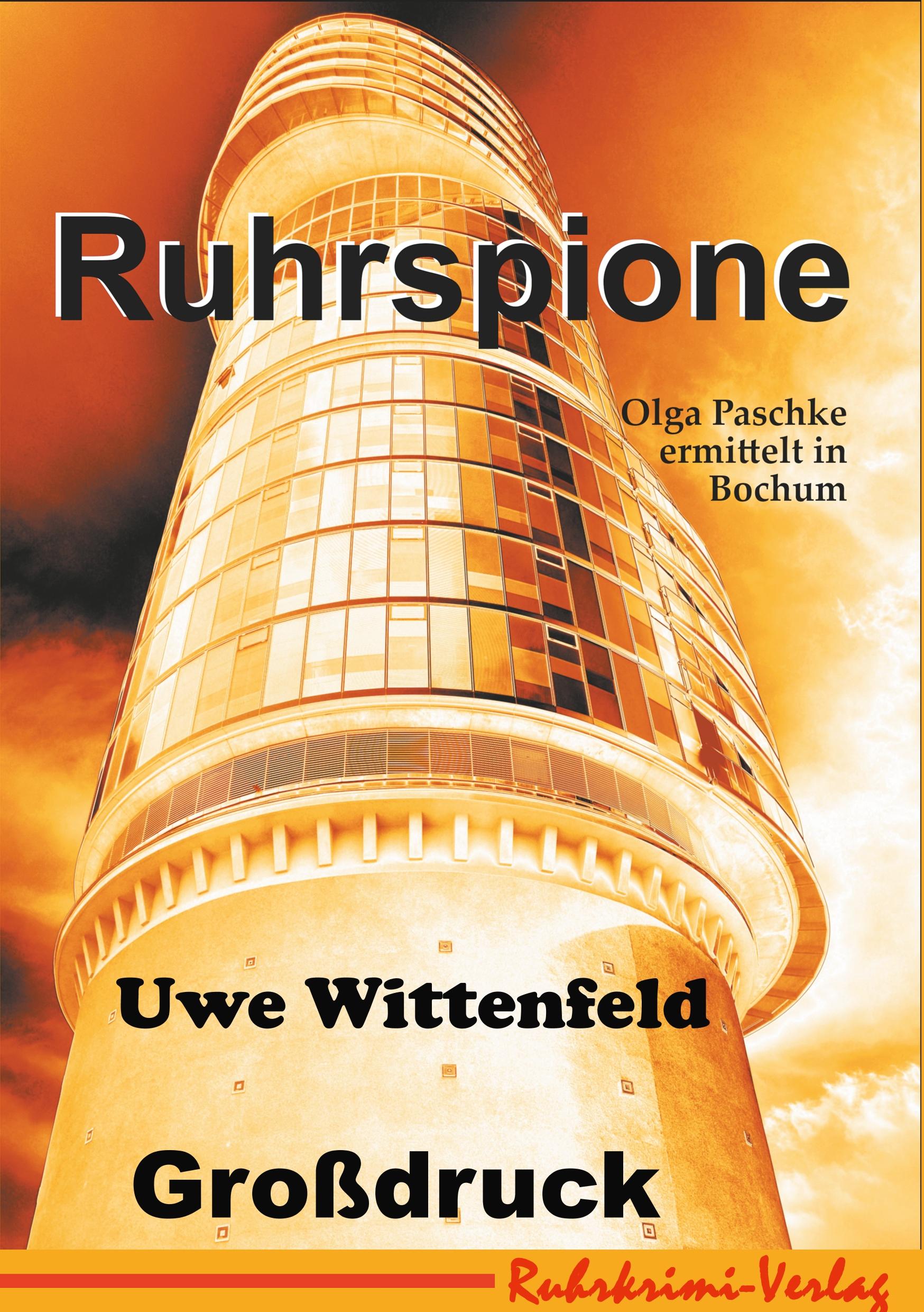 Cover: 9783947848027 | Ruhrspione Großdruck | Uwe Wittenfeld | Taschenbuch | 376 S. | Deutsch