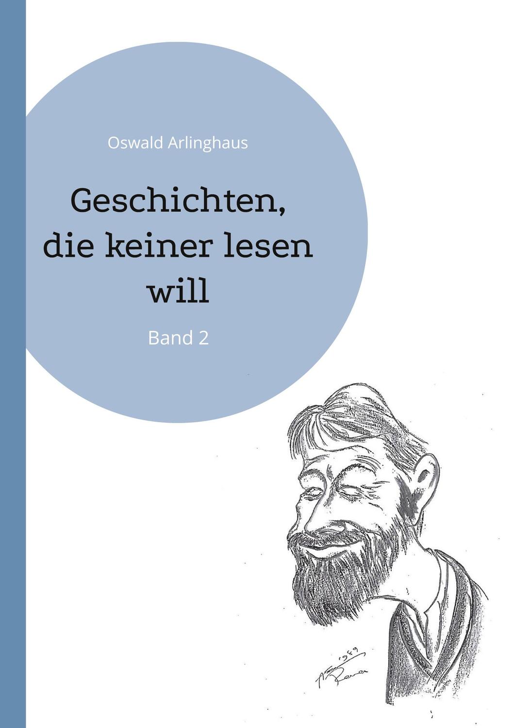 Cover: 9783756881291 | Geschichten, die keiner lesen will | Band 2 | Oswald Arlinghaus | Buch