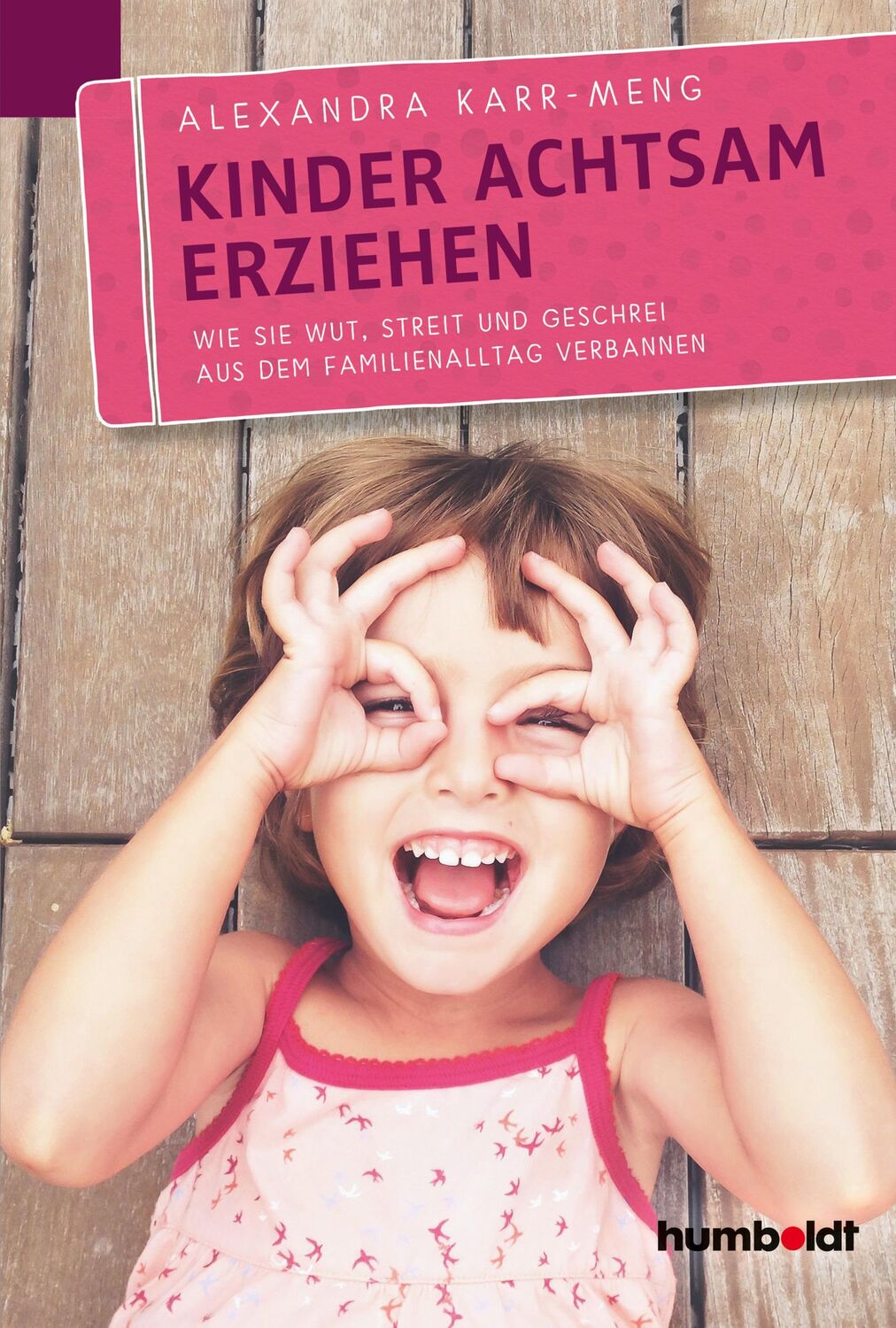 Cover: 9783869106397 | Kinder achtsam erziehen | Alexandra Karr-Meng | Taschenbuch | 208 S.