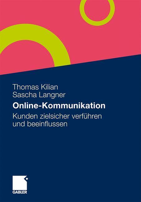 Cover: 9783834919496 | Online-Kommunikation | Kunden zielsicher verführen und beeinflussen