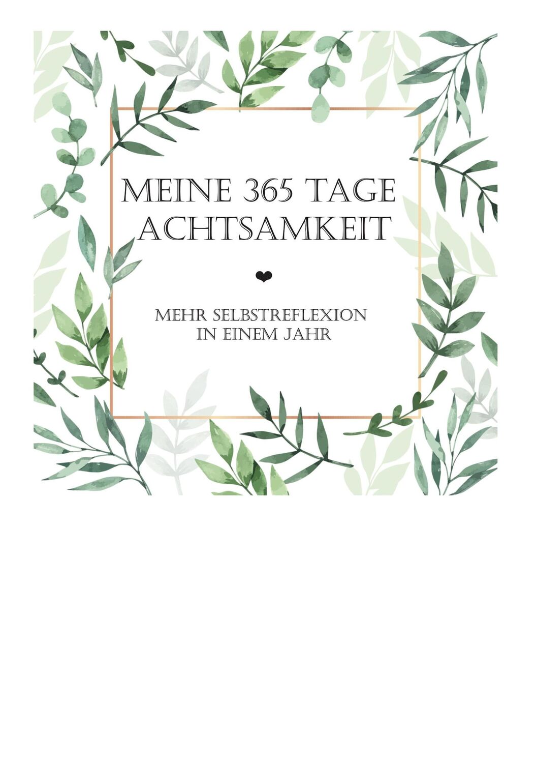 Cover: 9783756221325 | Meine 365 Tage Achtsamkeit | Mehr Selbstreflexion in einem Jahr | Buch