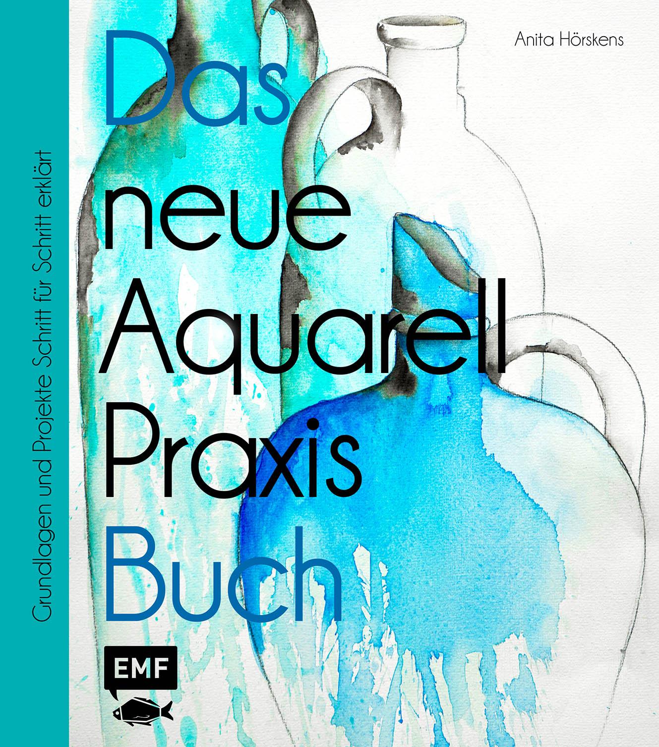 Cover: 9783960932888 | Das neue Aquarell-Praxis-Buch | Anita Hörskens | Buch | 160 S. | 2019