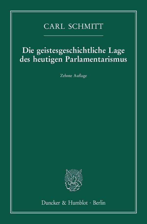 Cover: 9783428150304 | Die geistesgeschichtliche Lage des heutigen Parlamentarismus | Schmitt