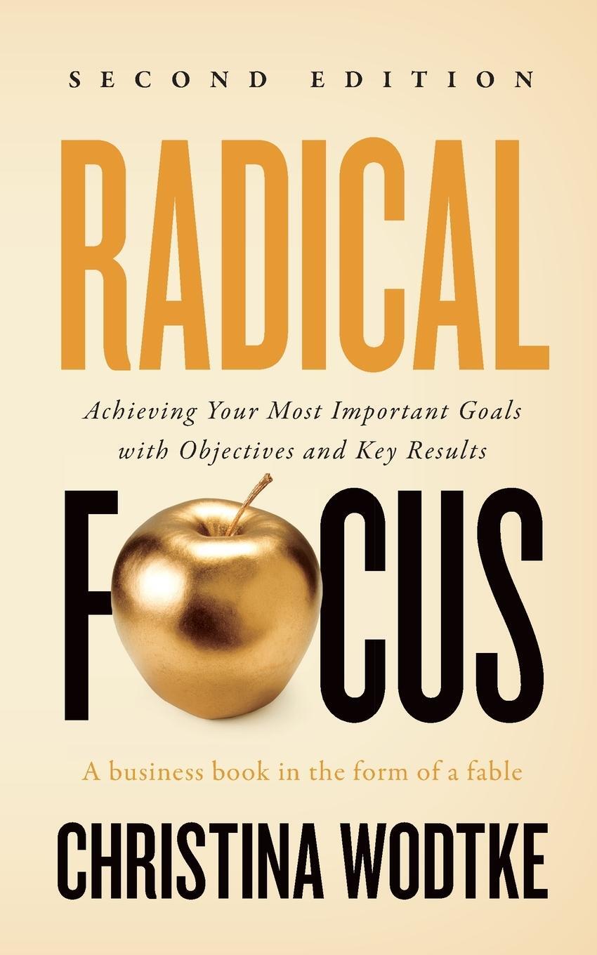 Cover: 9781955469012 | Radical Focus SECOND EDITION | Christina R Wodtke | Taschenbuch | 2021