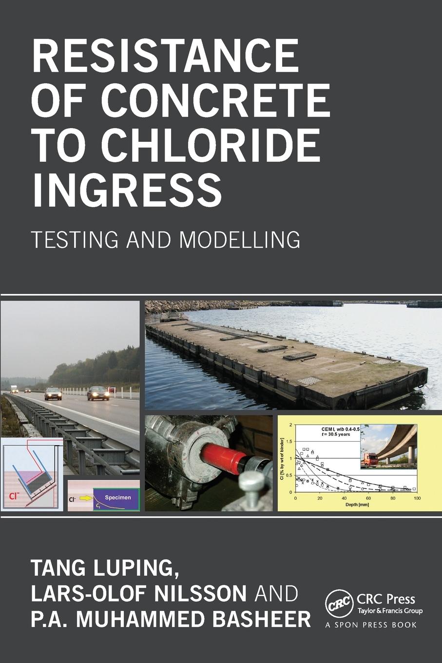 Cover: 9781138077591 | Resistance of Concrete to Chloride Ingress | Testing and modelling