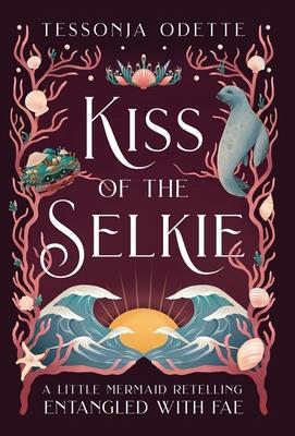 Cover: 9781955960052 | Kiss of the Selkie | A Little Mermaid Retelling | Tessonja Odette