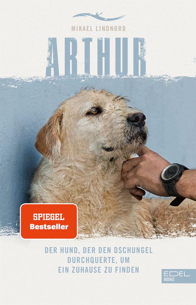 Cover: 9783841904089 | Arthur. Der Hund, der den Dschungel durchquerte, um ein Zuhause zu...