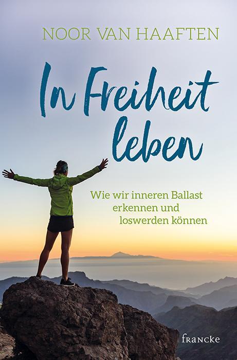 Cover: 9783963620928 | In Freiheit leben | Noor van Haaften | Taschenbuch | 272 S. | Deutsch