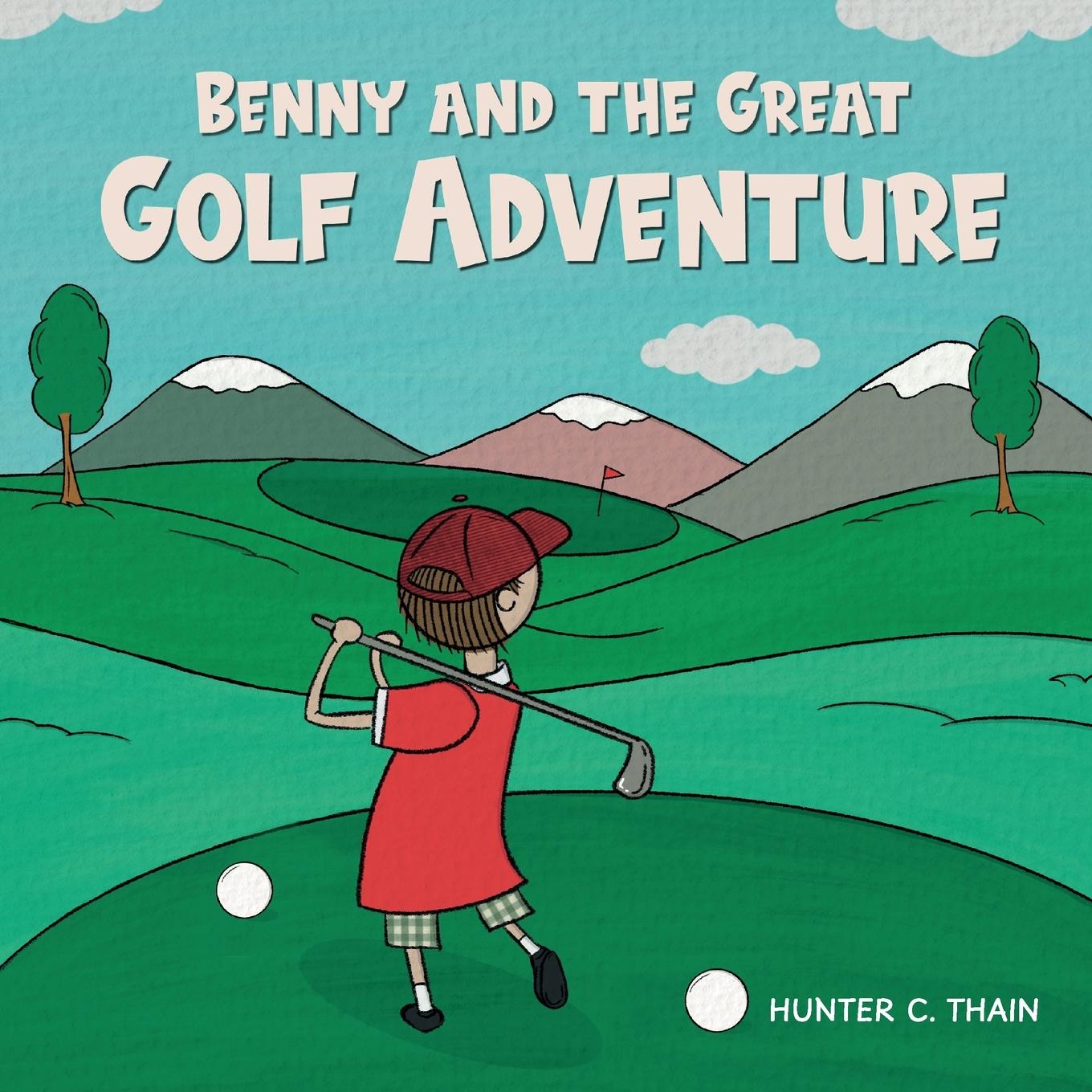 Cover: 9798218529550 | Benny and The Great Golf Adventure | Hunter C. Thain | Taschenbuch