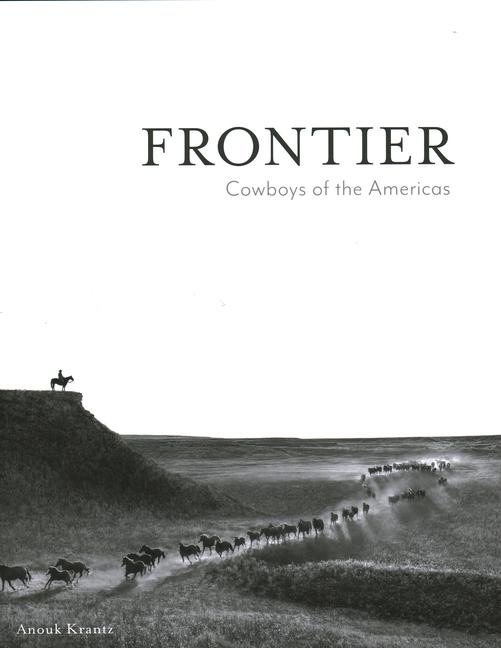 Cover: 9781864709810 | Frontier | Cowboys of the Americas | Anouk Masson Krantz | Buch | 2025