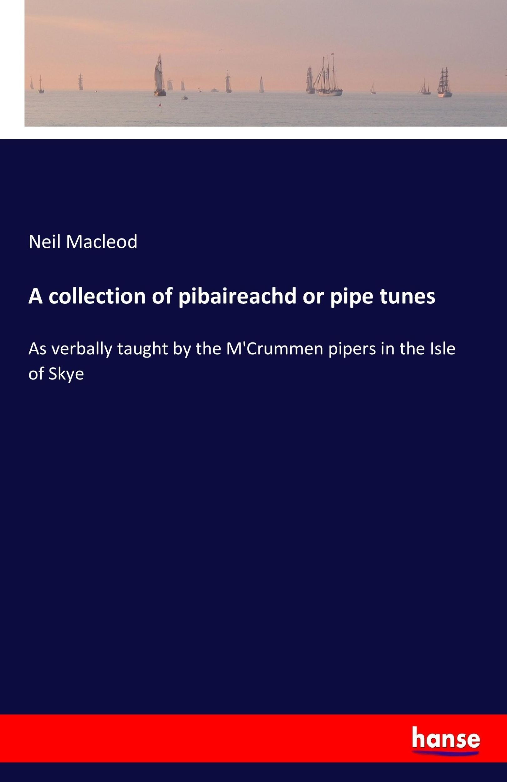 Cover: 9783337222550 | A collection of pibaireachd or pipe tunes | Neil Macleod | Taschenbuch