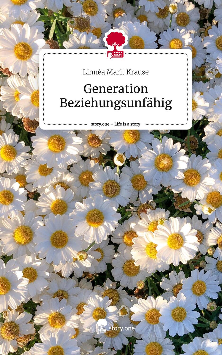 Cover: 9783711526175 | Generation Beziehungsunfähig. Life is a Story - story.one | Krause