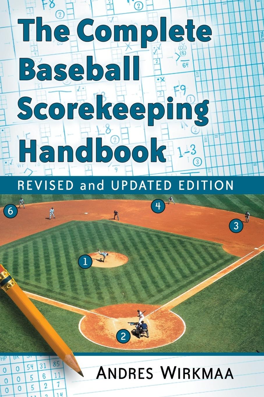 Cover: 9781476663890 | The Complete Baseball Scorekeeping Handbook, Revised and Updated...