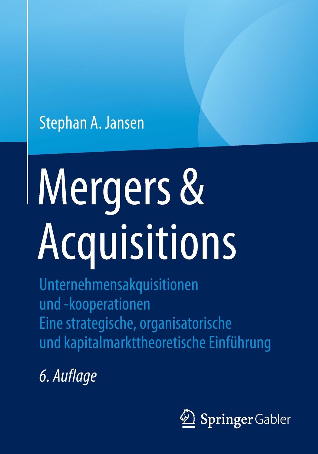 Cover: 9783834947710 | Mergers &amp; Acquisitions | Stephan A. Jansen | Taschenbuch | Paperback