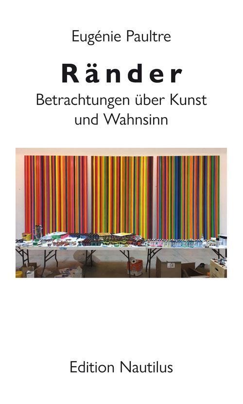 Cover: 9783960541943 | Ränder | Betrachtungen über Kunst und Wahnsinn | Eugénie Paultre