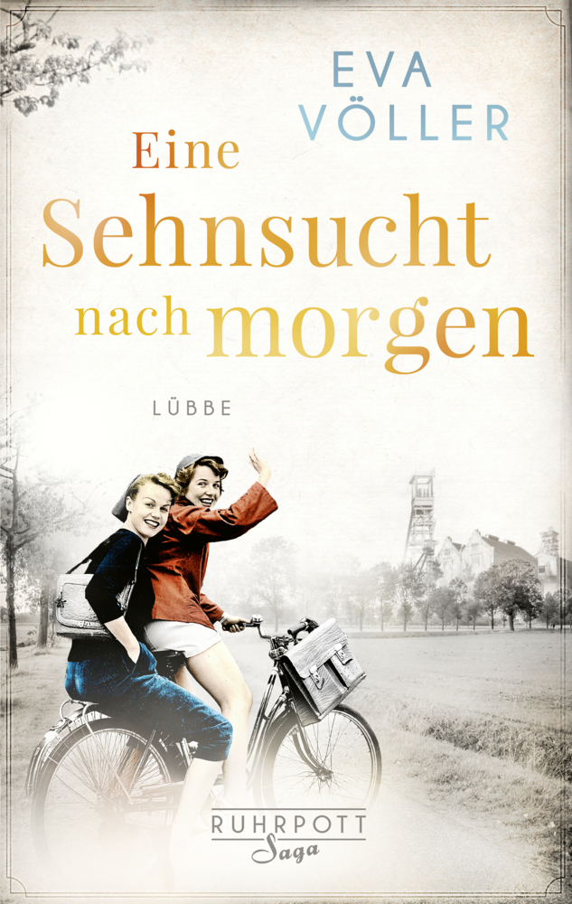 Cover: 9783785727423 | Eine Sehnsucht nach morgen | Die Ruhrpott-Saga. Roman | Eva Völler