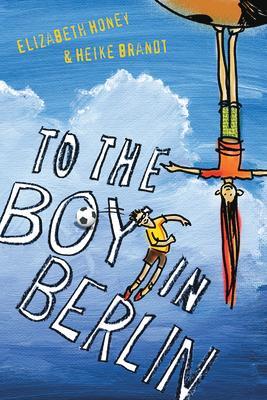 Cover: 9781741750041 | To the Boy in Berlin | Elizabeth Honey (u. a.) | Taschenbuch | 282 S.