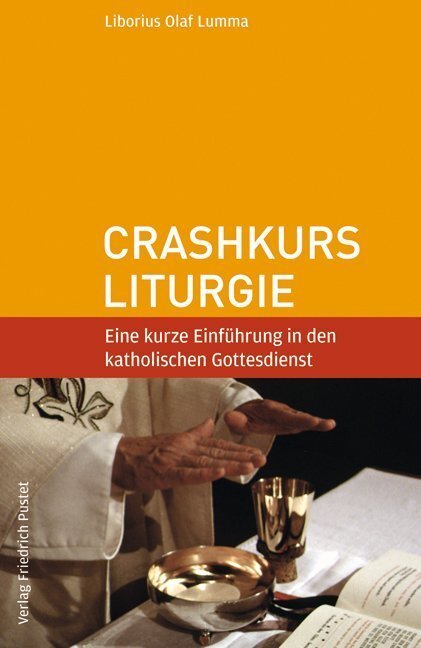 Cover: 9783791722528 | Crashkurs Liturgie | Liborius O. Lumma | Taschenbuch | Deutsch | 2010