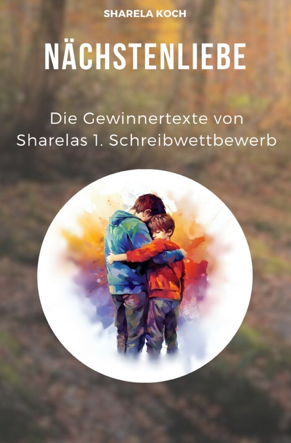 Cover: 9783759898845 | Nächstenliebe | Anthologie von Sharelas Schreibwettbewerb 2024. DE