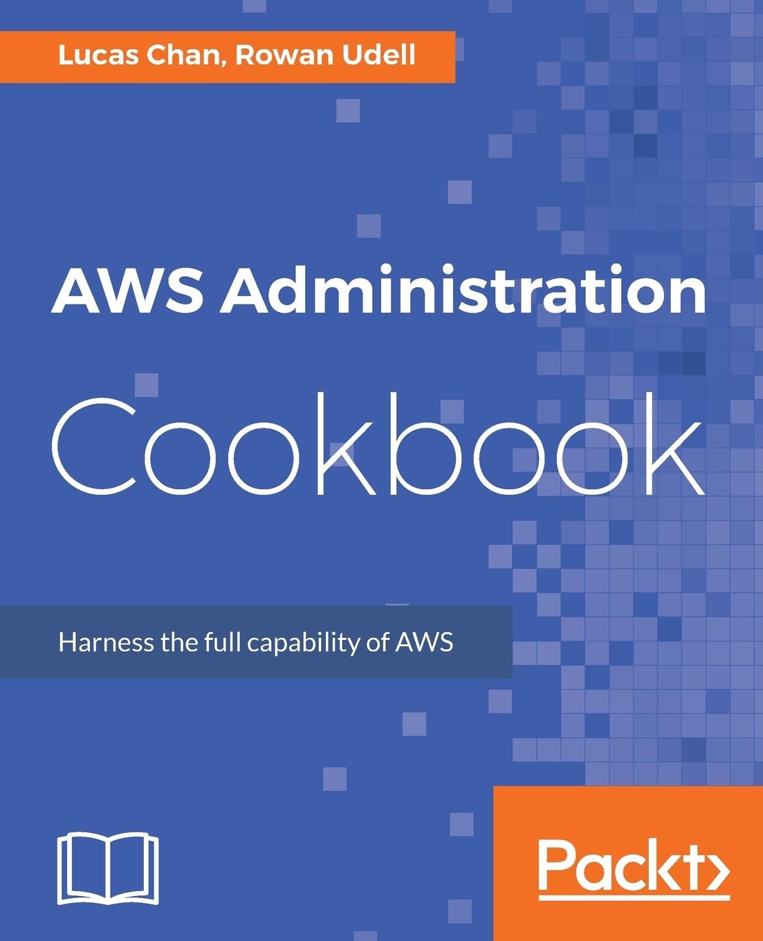 Cover: 9781787127630 | AWS Administration Cookbook | Rowan Udell (u. a.) | Taschenbuch | 2017