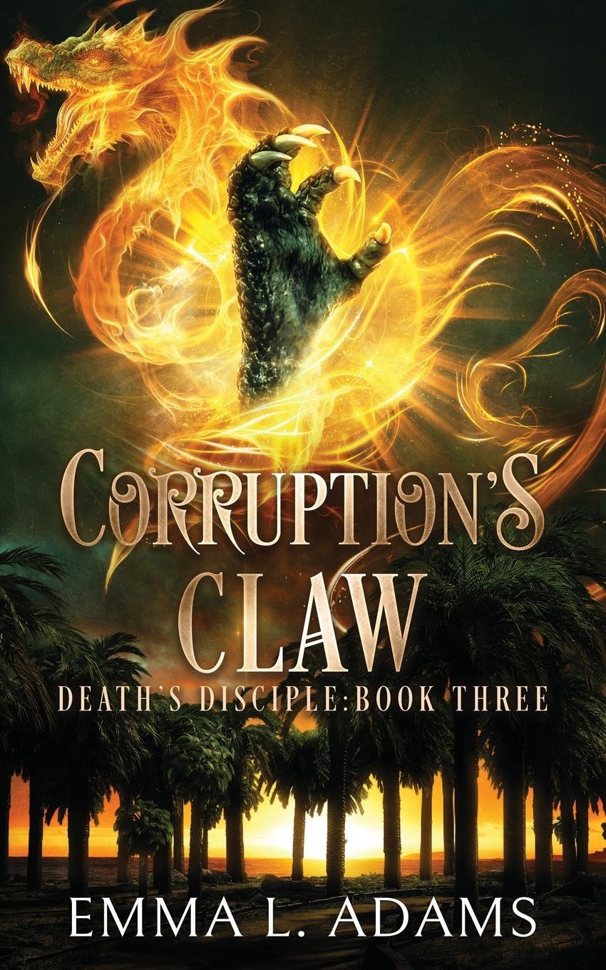 Cover: 9781916584099 | Corruption's Claw | Emma L. Adams | Taschenbuch | Death's Disciple