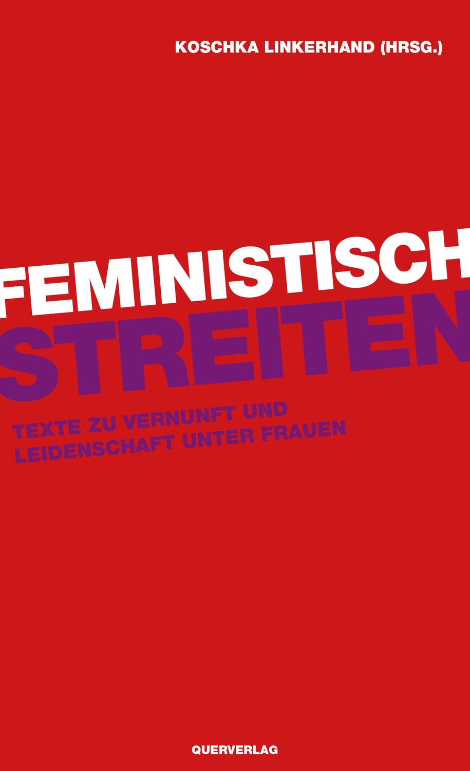 Cover: 9783896562630 | Feministisch streiten | Koschka Linkerhand | Taschenbuch | Deutsch