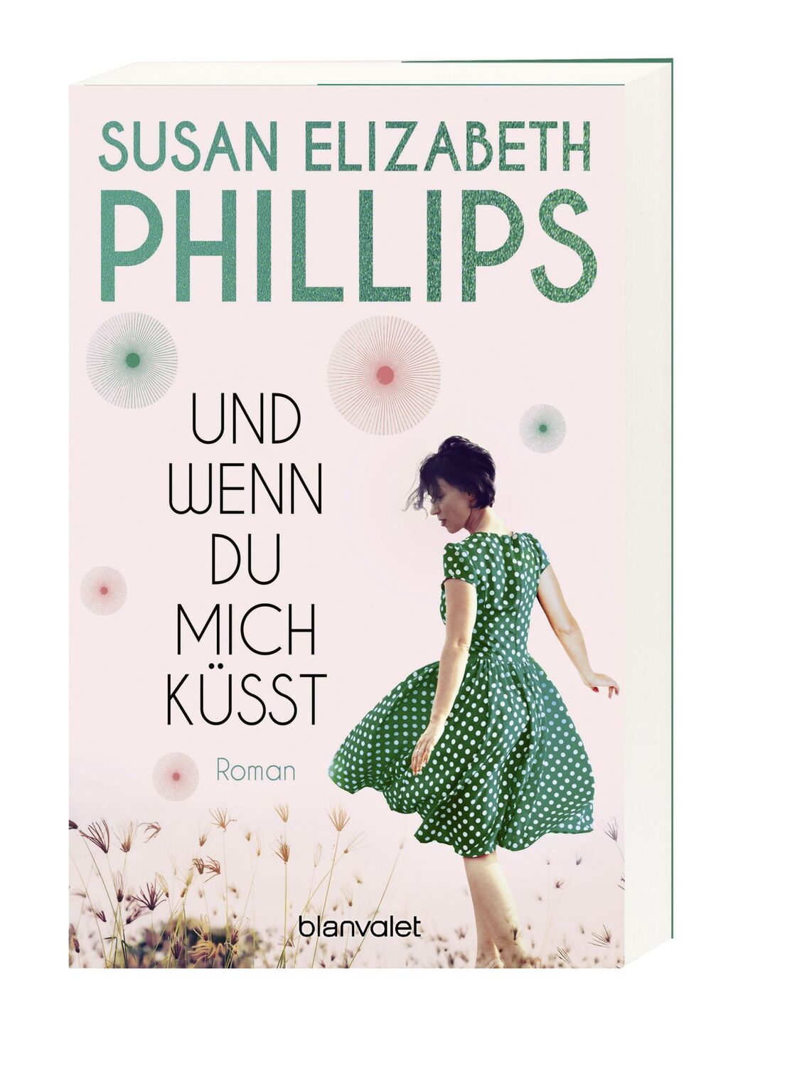 Bild: 9783734111204 | Und wenn du mich küsst | Roman | Susan Elizabeth Phillips | Buch