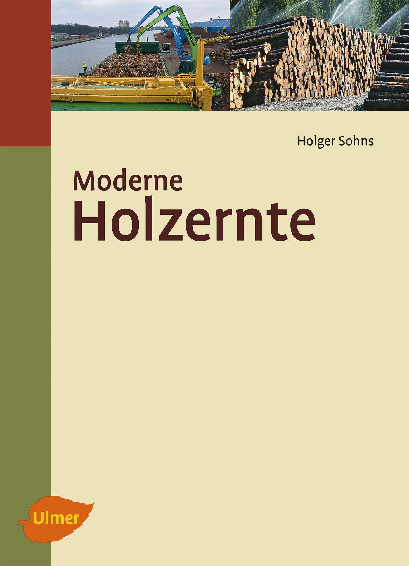 Cover: 9783800175789 | Moderne Holzernte | Holger Sohns | Buch | 256 S. | Deutsch | 2012