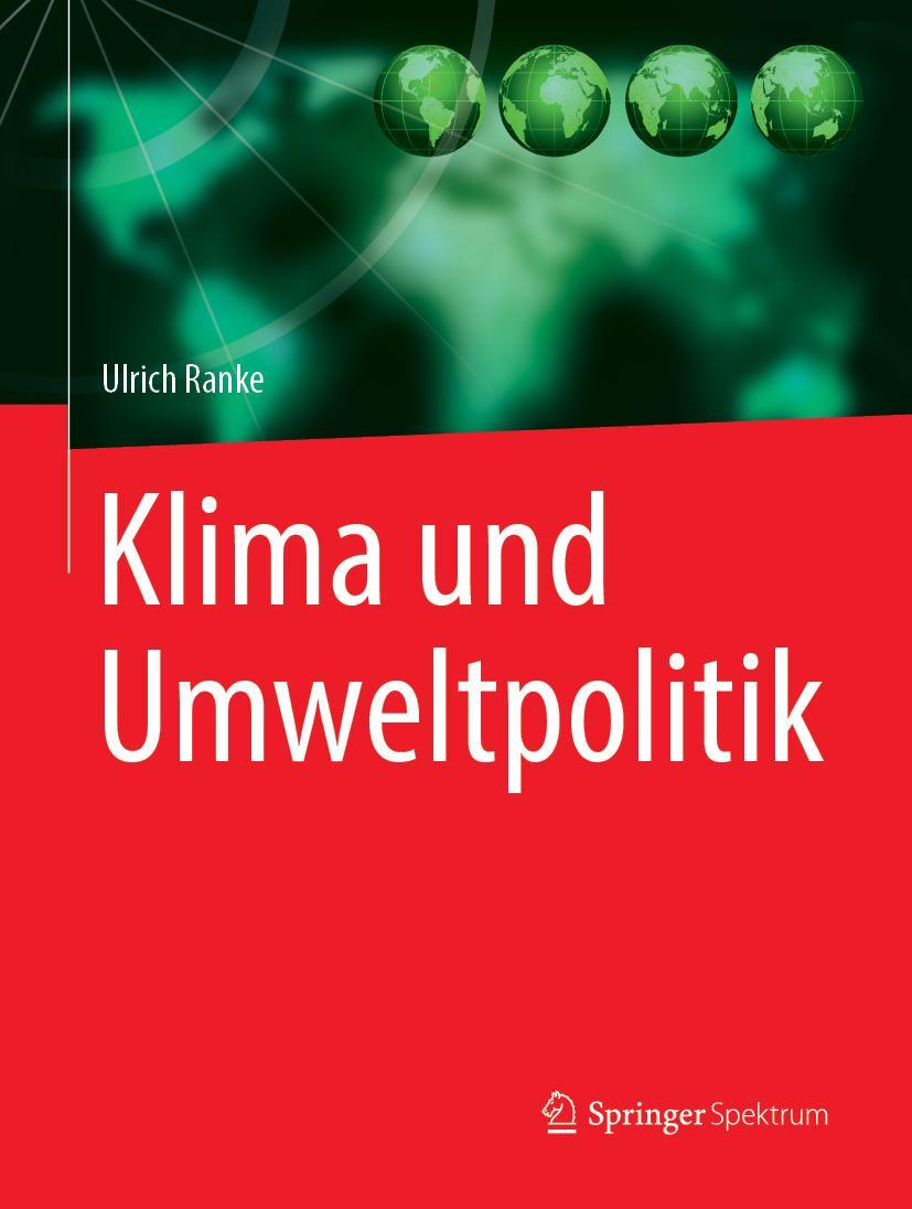 Cover: 9783662567777 | Klima und Umweltpolitik | Ulrich Ranke | Buch | xii | Deutsch | 2019