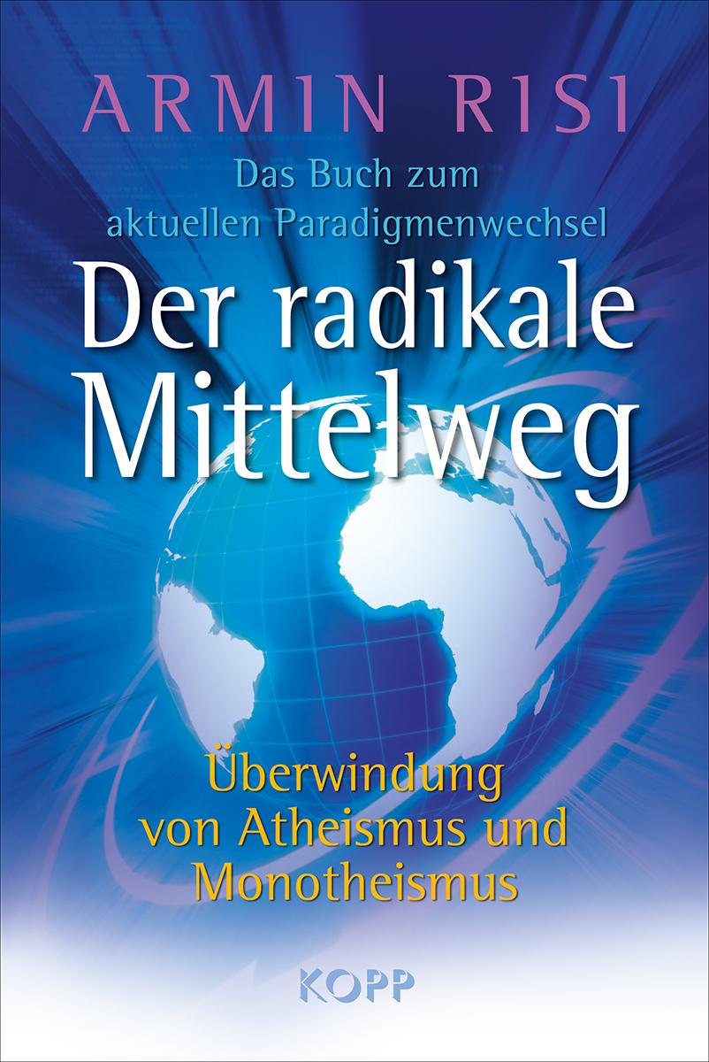 Cover: 9783938516997 | Der radikale Mittelweg | Armin Risi | Buch | 425 S. | Deutsch | 2009