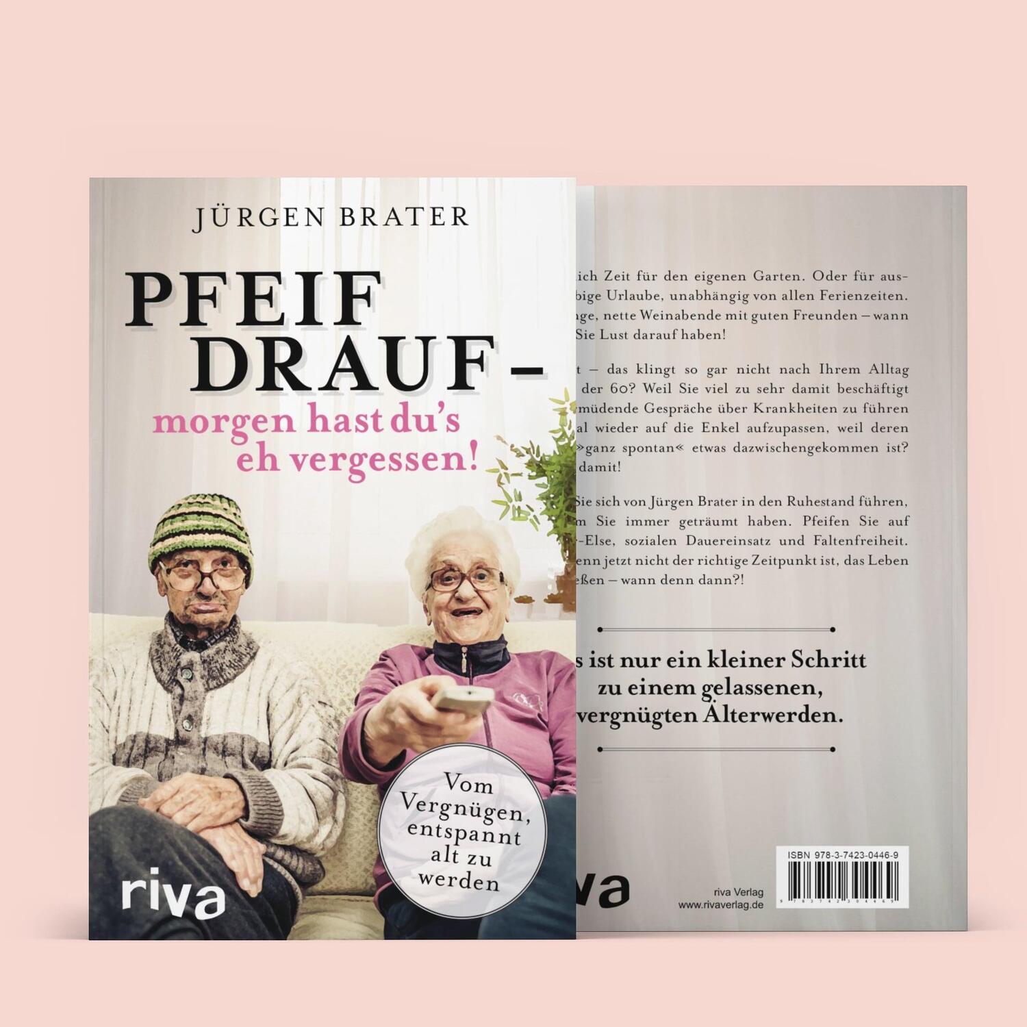 Bild: 9783742304469 | Pfeif drauf - morgen hast du's eh vergessen! | Jürgen Brater | Buch