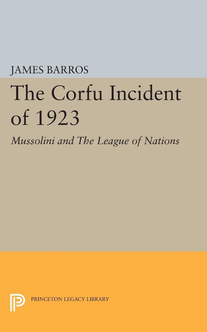 Cover: 9780691624266 | The Corfu Incident of 1923 | Mussolini and The League of Nations