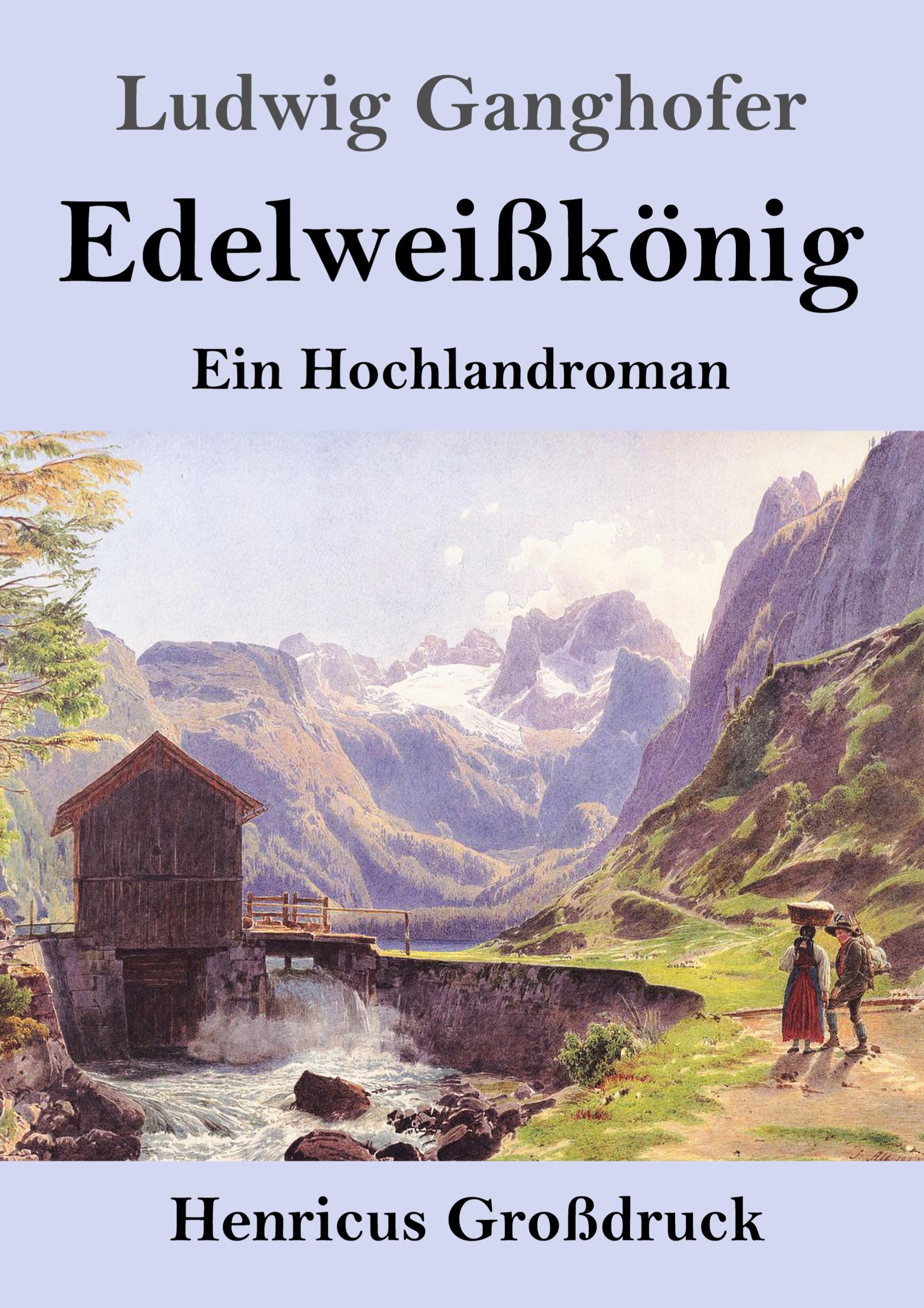 Cover: 9783847838524 | Edelweißkönig (Großdruck) | Ein Hochlandroman | Ludwig Ganghofer