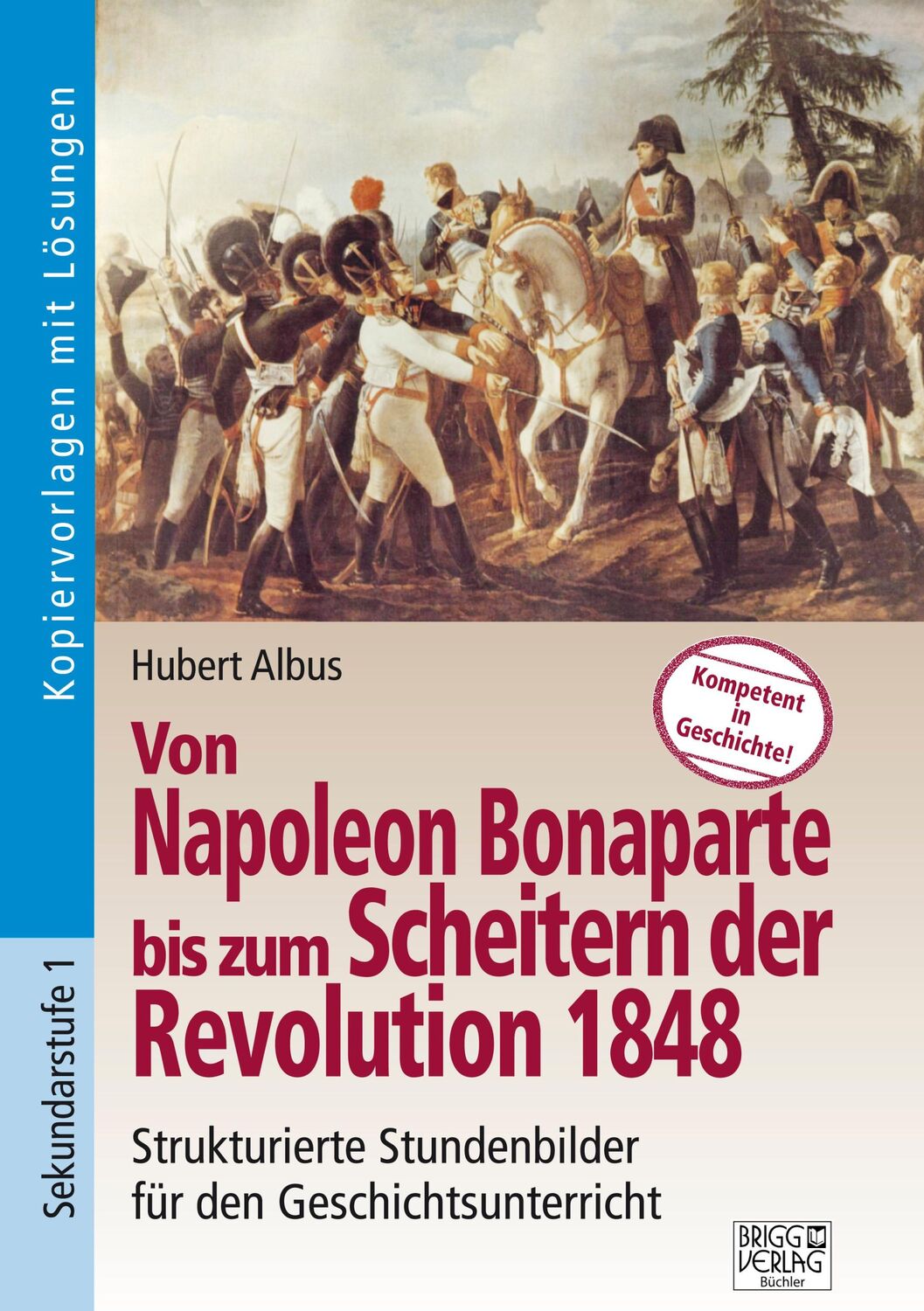 Cover: 9783956600609 | Von Napoleon Bonaparte bis zum Scheitern der Revolution 1848 | Albus