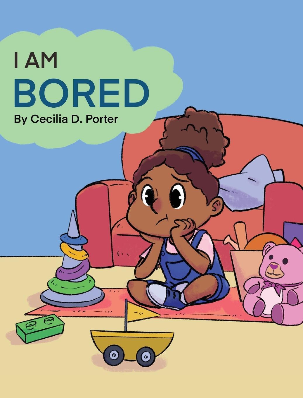 Cover: 9781735177229 | I AM BORED | Cecilia D. Porter | Buch | HC gerader Rücken kaschiert