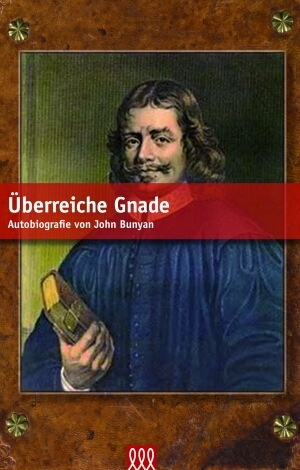 Cover: 9783941988347 | Überreiche Gnade | Autobiografie von John Bunyan | John Bunyan | Buch