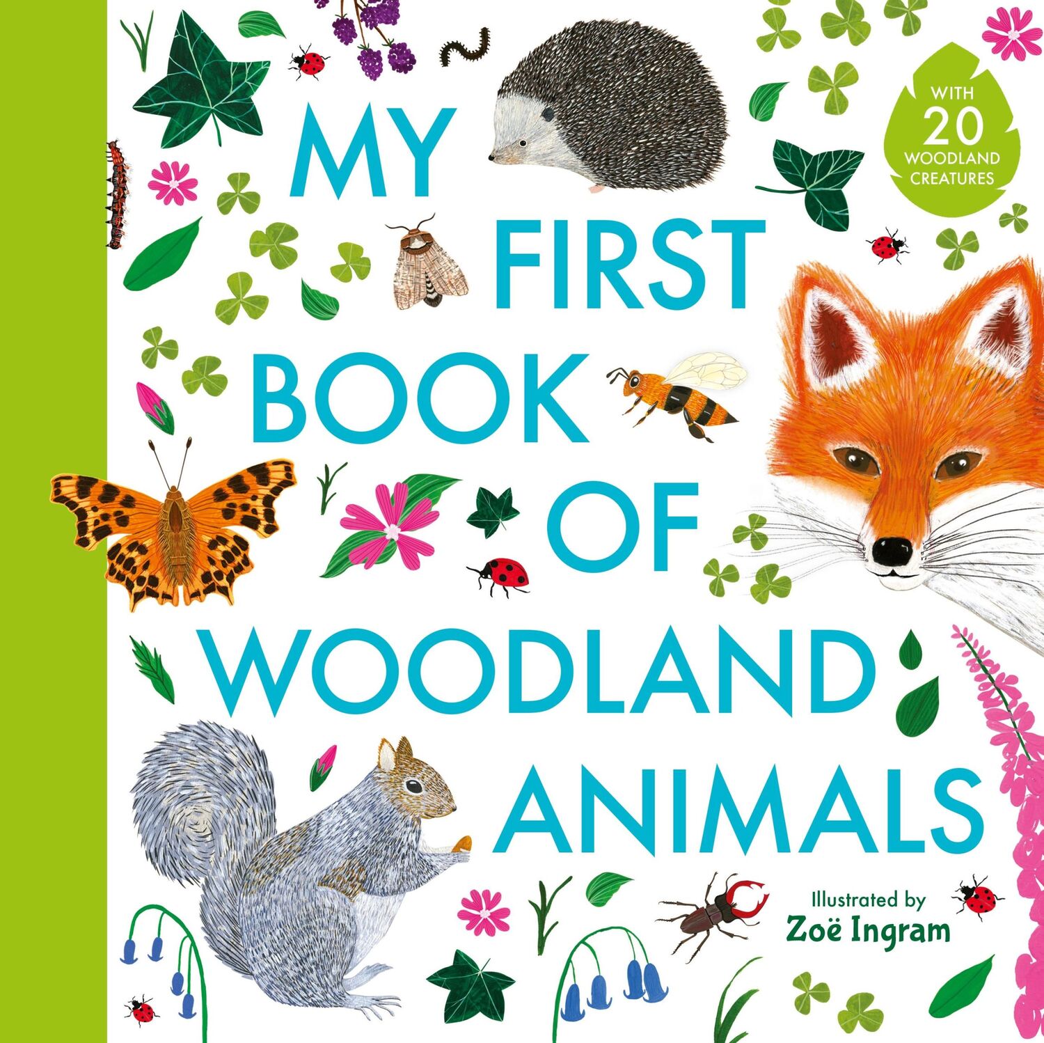 Cover: 9781406391572 | My First Book of Woodland Animals | Zoe Ingram | Buch | Gebunden