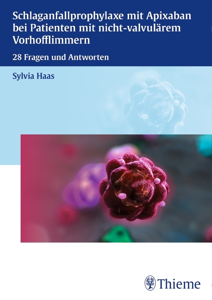 Cover: 9783131985811 | Schlaganfallprophylaxe mit Apixaban bei Patienten mit...