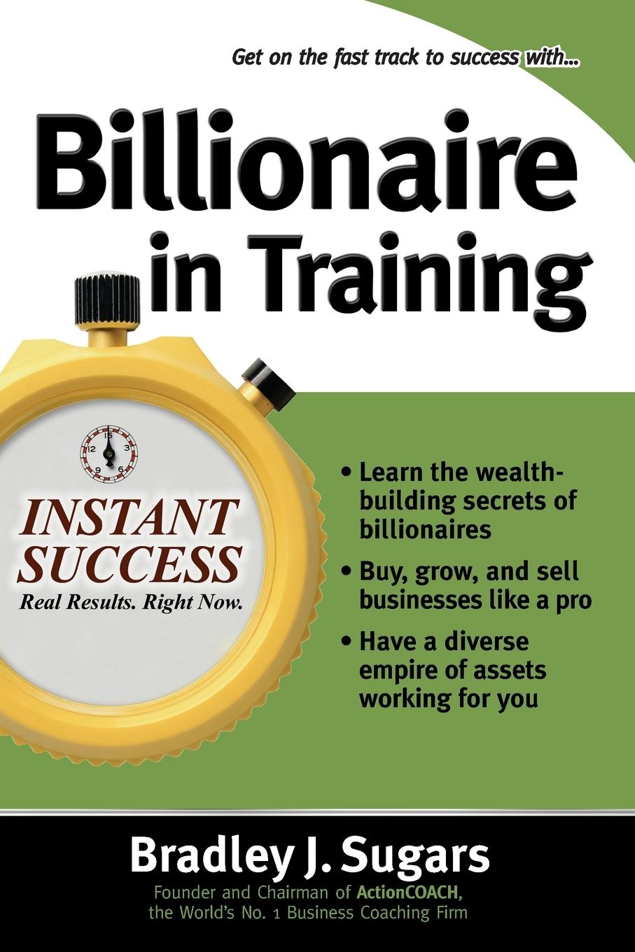 Cover: 9780071466615 | Billionaire In Training | Bradley J. Sugars (u. a.) | Taschenbuch