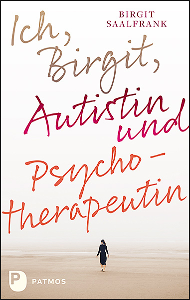 Cover: 9783843611176 | Ich, Birgit, Autistin und Psychotherapeutin | Birgit Saalfrank | Buch