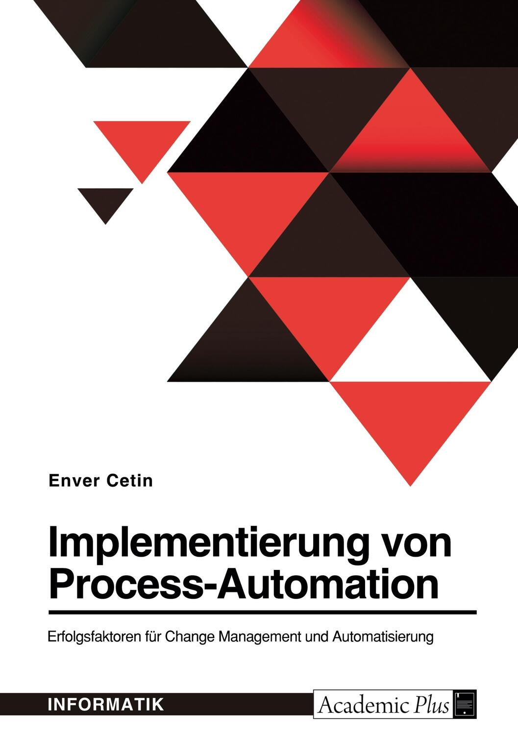 Cover: 9783346781055 | Implementierung von Process-Automation. Erfolgsfaktoren für Change...