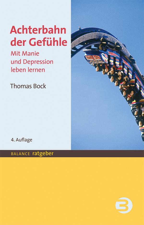 Cover: 9783867393300 | Achterbahn der Gefühle | Mit Manie und Depression leben lernen | Bock