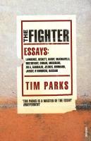 Cover: 9780099513322 | The Fighter | Literary Essays | Tim Parks | Taschenbuch | Englisch