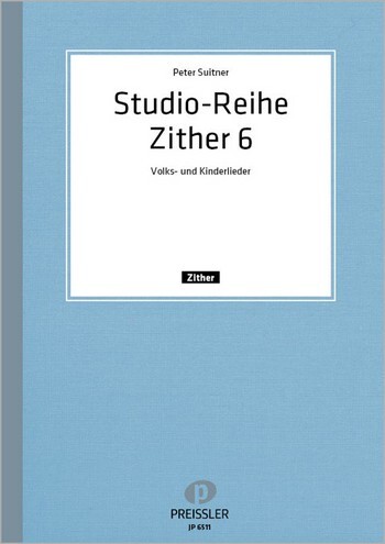 Cover: 9790201465111 | Studio-Reihe Zither 6 | Volks- und Kinderlieder | Peter Suitner | Buch