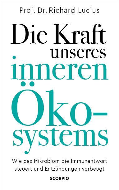 Cover: 9783958034402 | Die Kraft unseres inneren Ökosystems | Richard Lucius | Buch | 320 S.