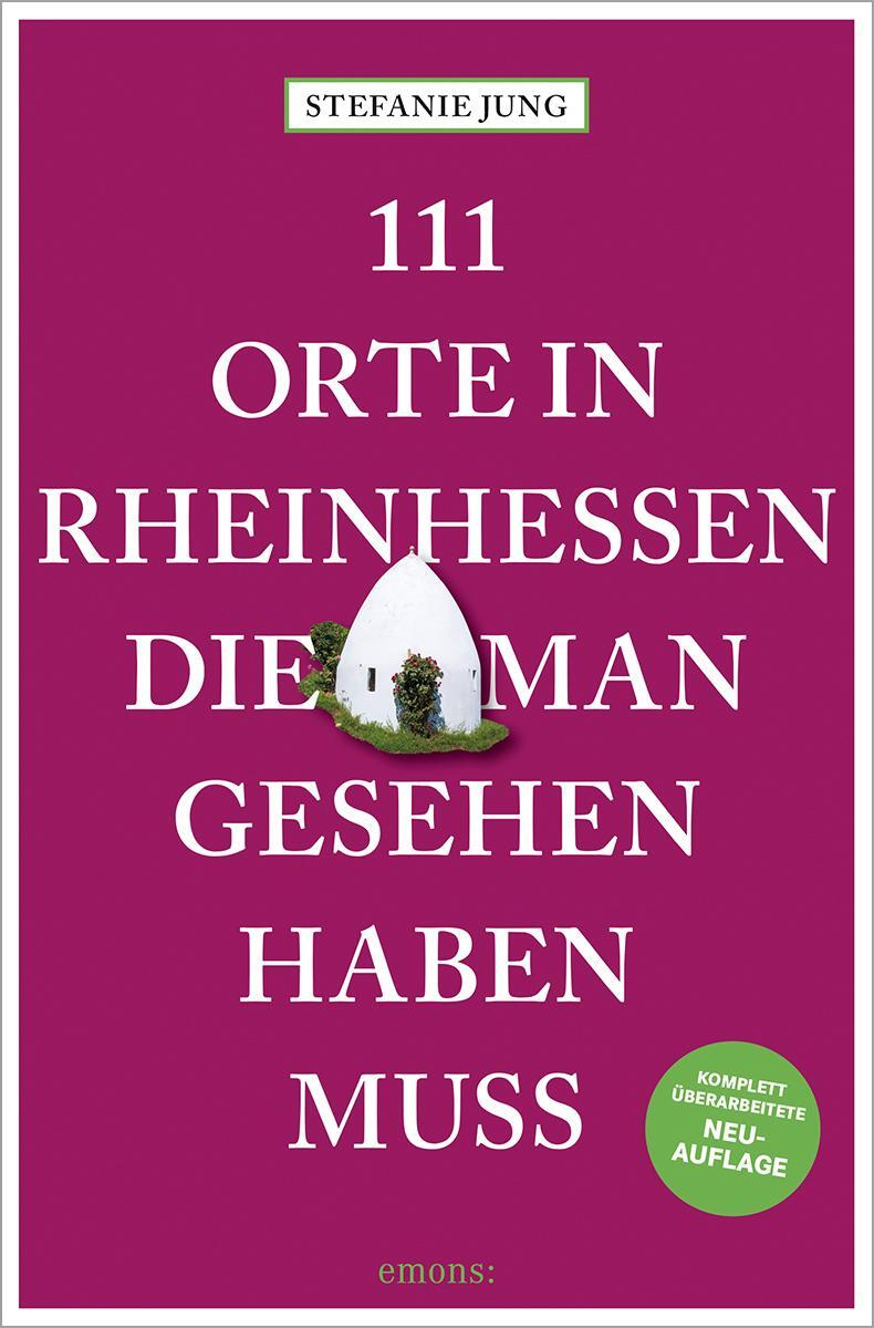 Cover: 9783740823061 | 111 Orte in Rheinhessen, die man gesehen haben muss | Stefanie Jung