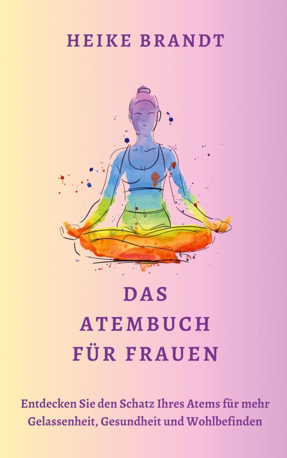 Cover: 9783759778901 | Das Atembuch für Frauen | Heike Brandt | Taschenbuch | Paperback