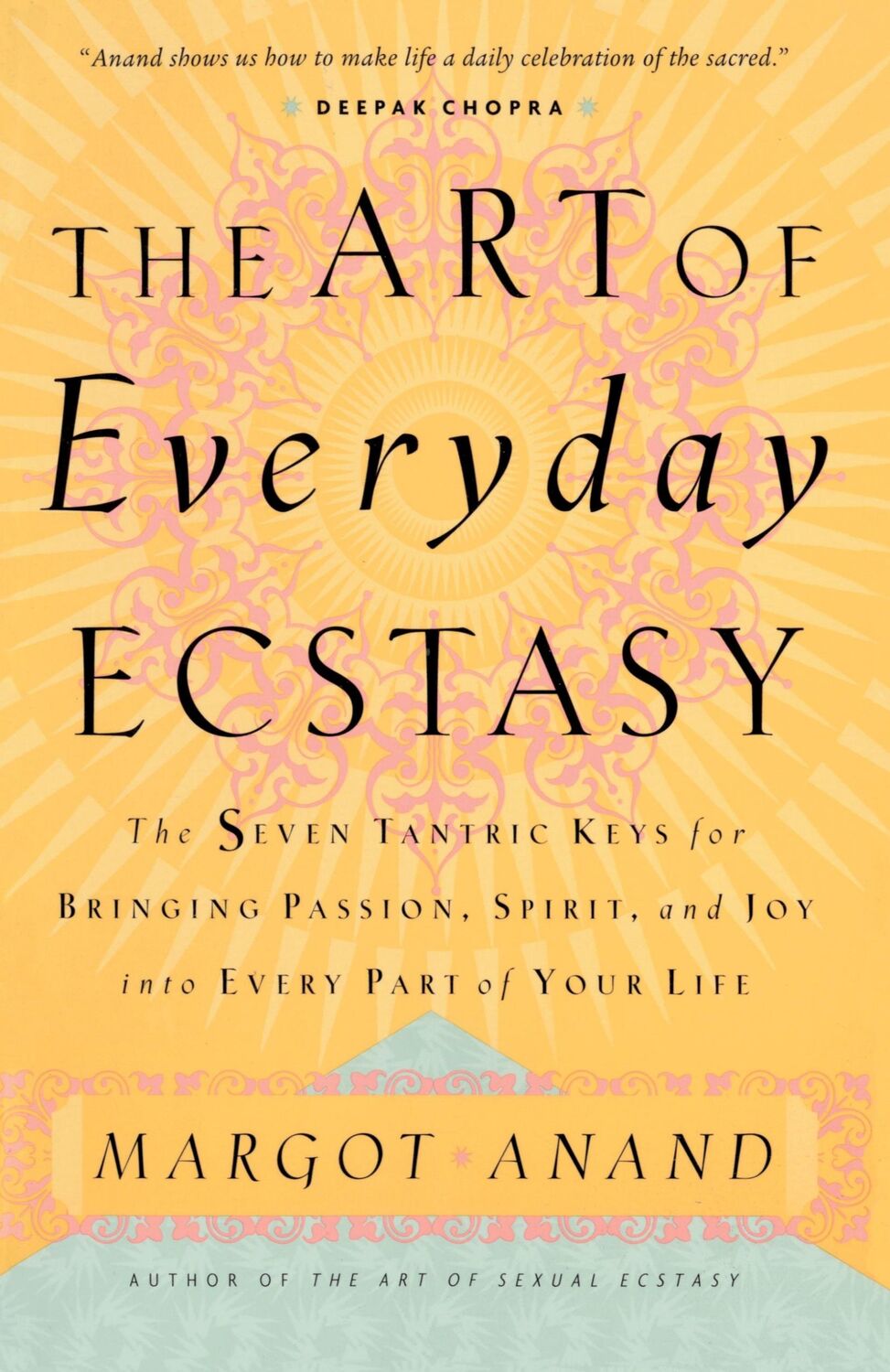 Cover: 9780767901994 | The Art of Everyday Ecstasy | Margot Anand | Taschenbuch | Paperback