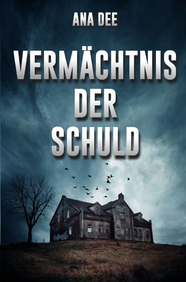 Cover: 9783750279926 | Vermächtnis der Schuld | Ana Dee | Taschenbuch | 292 S. | Deutsch